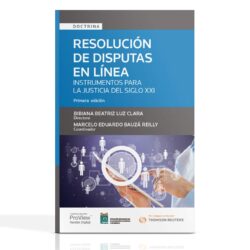 Resolución de Disputas en Línea: Instrumentos para la Justicia del Siglo